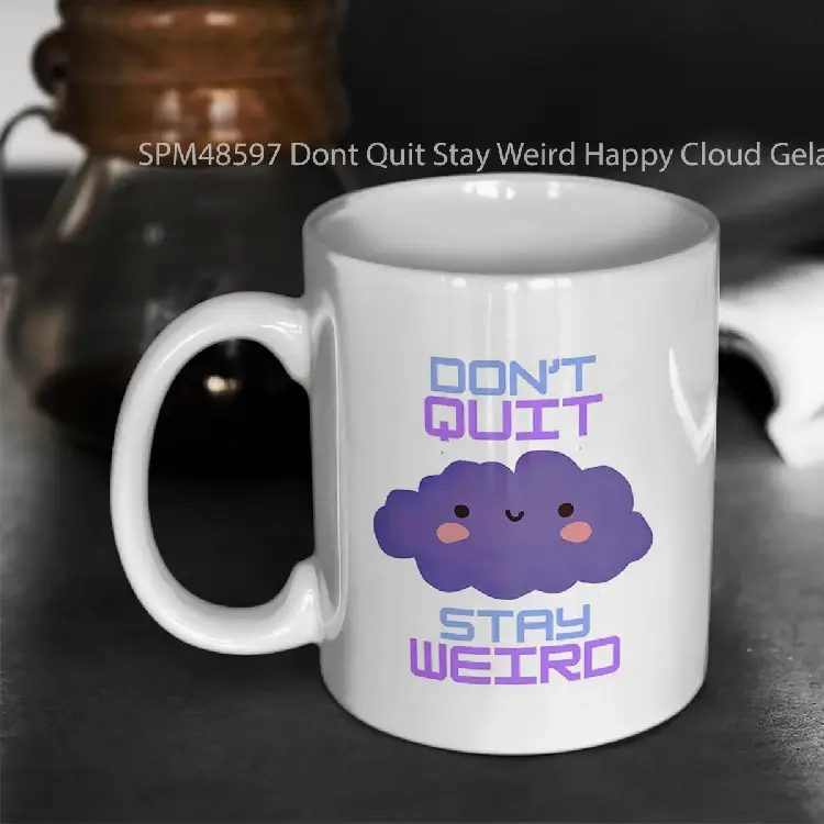SPM48597 Dont Quit Stay Weird Happy Cloud Gelas Keramik Supermug