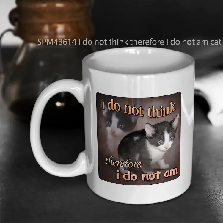 SPM48614 I do not think therefore I do not am cat meme portrait Gelas Keramik Supermug