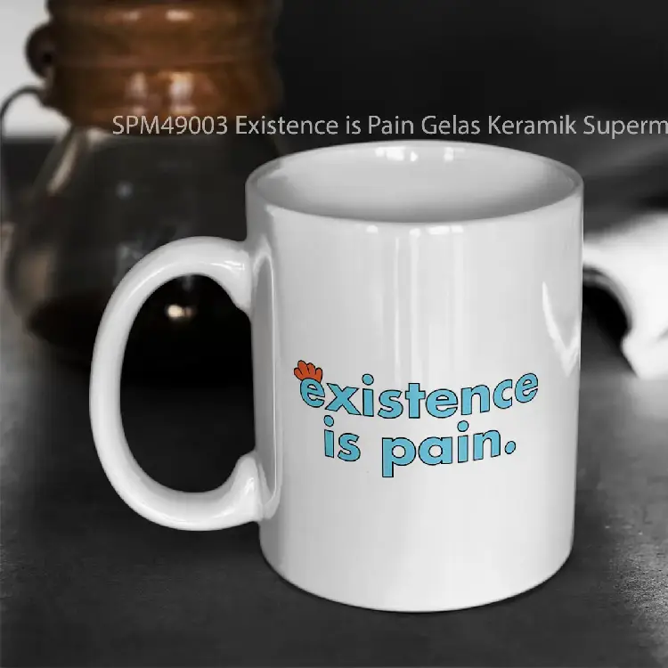 SPM49003 Existence is Pain Gelas Keramik Supermug
