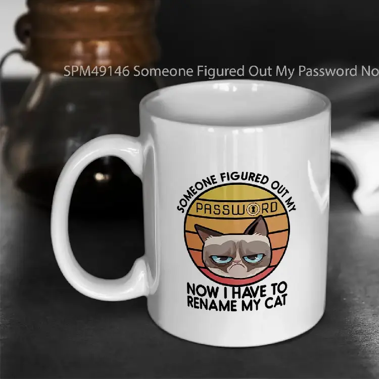 SPM49146 Someone Figured Out My Password Now I have to rename my cat Cyber security Gelas Keramik Supermug