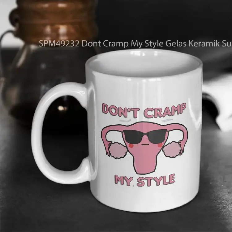 SPM49232 Dont Cramp My Style Gelas Keramik Supermug