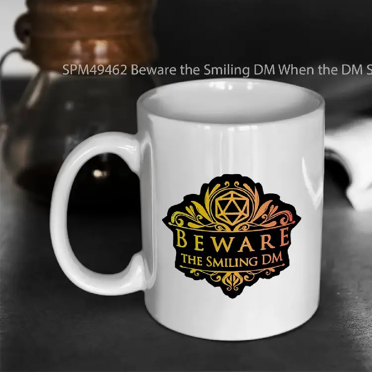 SPM49462 Beware the Smiling DM When the DM Smiles its Already Too Late Gelas Keramik Supermug