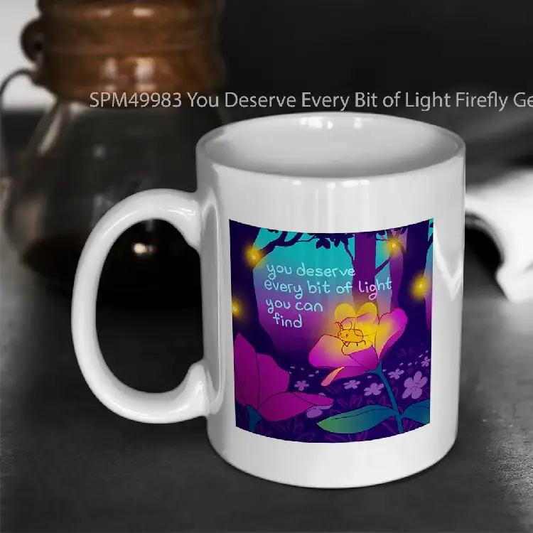 SPM49983 You Deserve Every Bit of Light Firefly Gelas Keramik Supermug