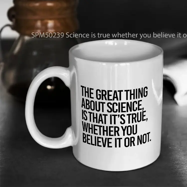 SPM50239 Science is true whether you believe it or not Gelas Keramik Supermug