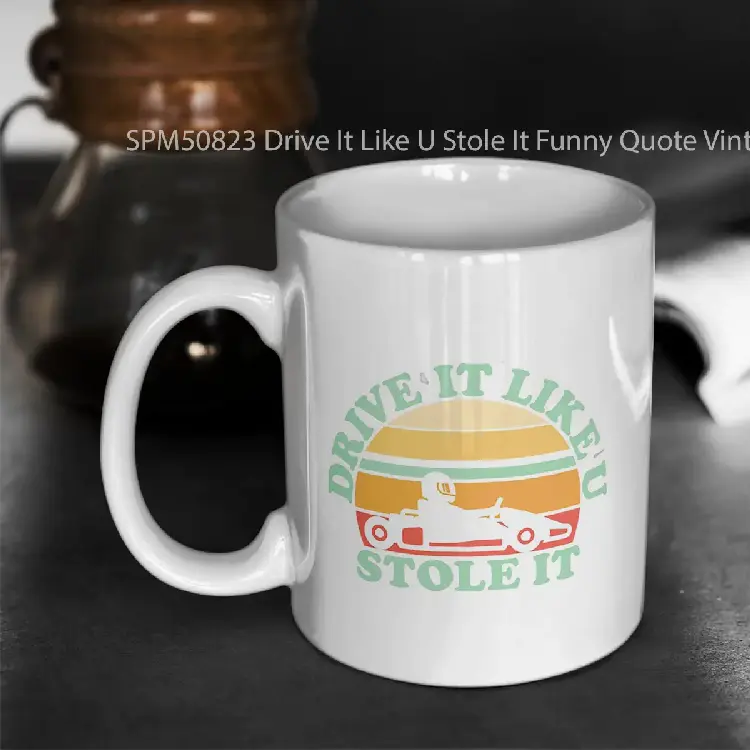 SPM50823 Drive It Like U Stole It Funny Quote Vintage Go Kart Gelas Keramik Supermug