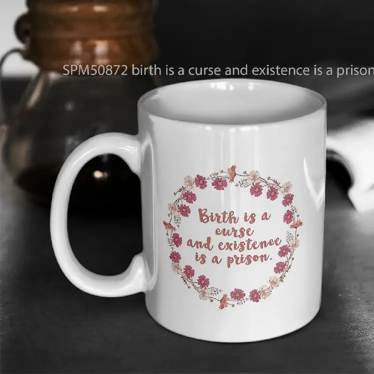 SPM50872 birth is a curse and existence is a prison Gelas Keramik Supermug