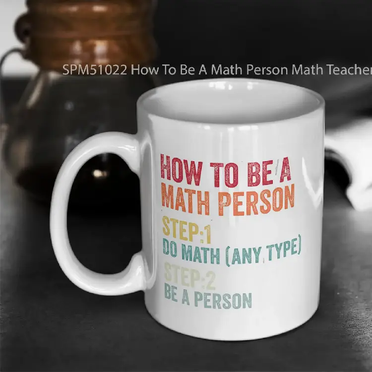 SPM51022 How To Be A Math Person Math Teacher Gelas Keramik Supermug