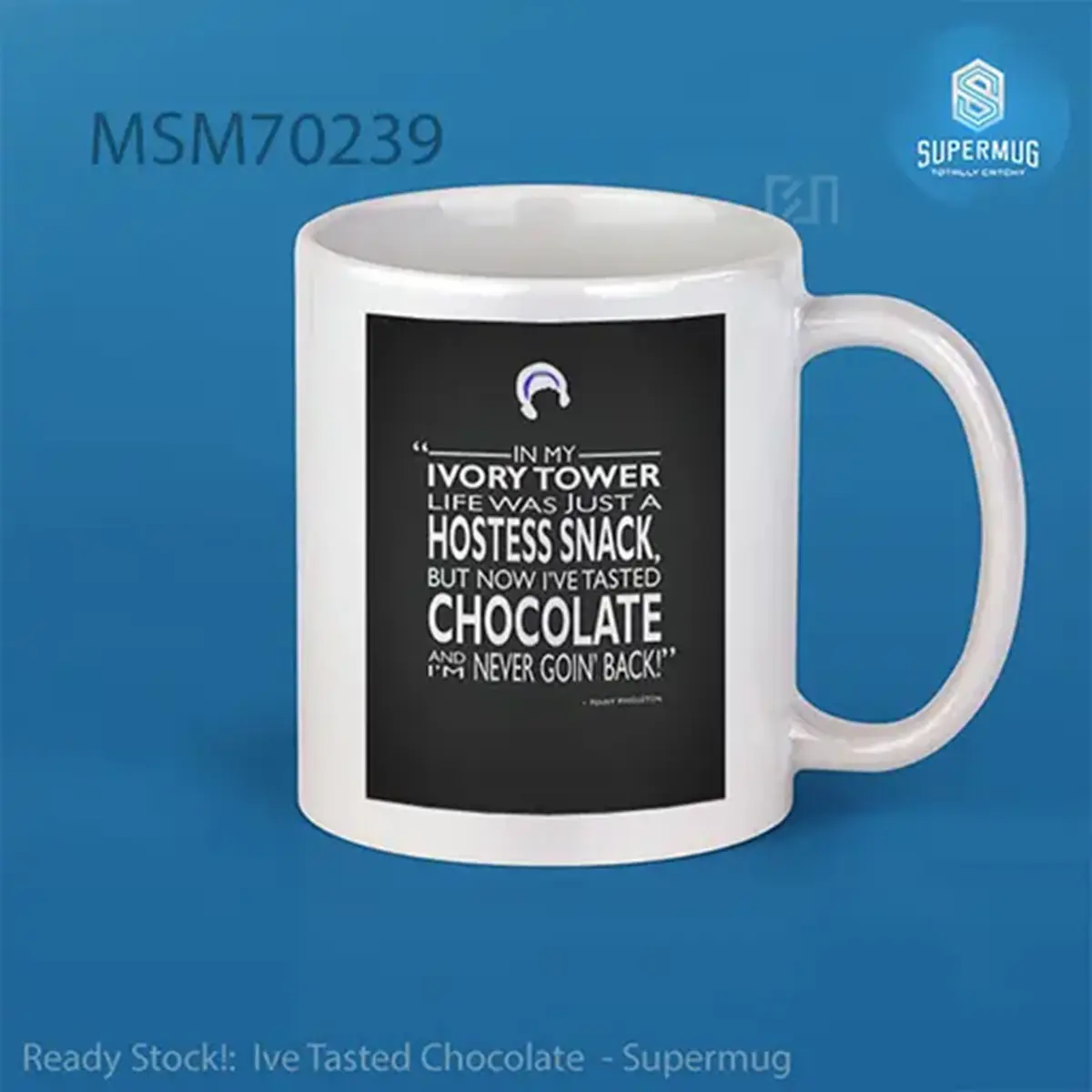 Ive Tasted Chocolate Super Mug