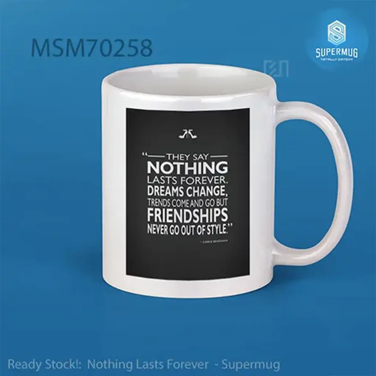 Nothing Lasts Forever Super Mug