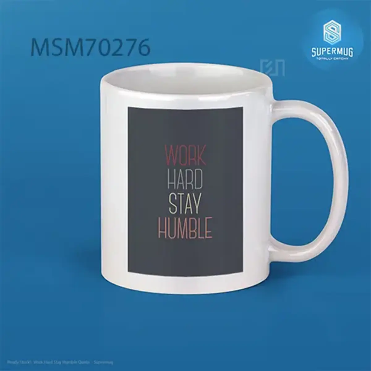 Work Hard Stay Humble Quote Super Mug