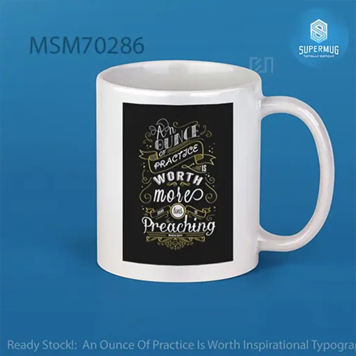 An Ounce Of Practice Is Worth Inspirational Typography Art Super Mug