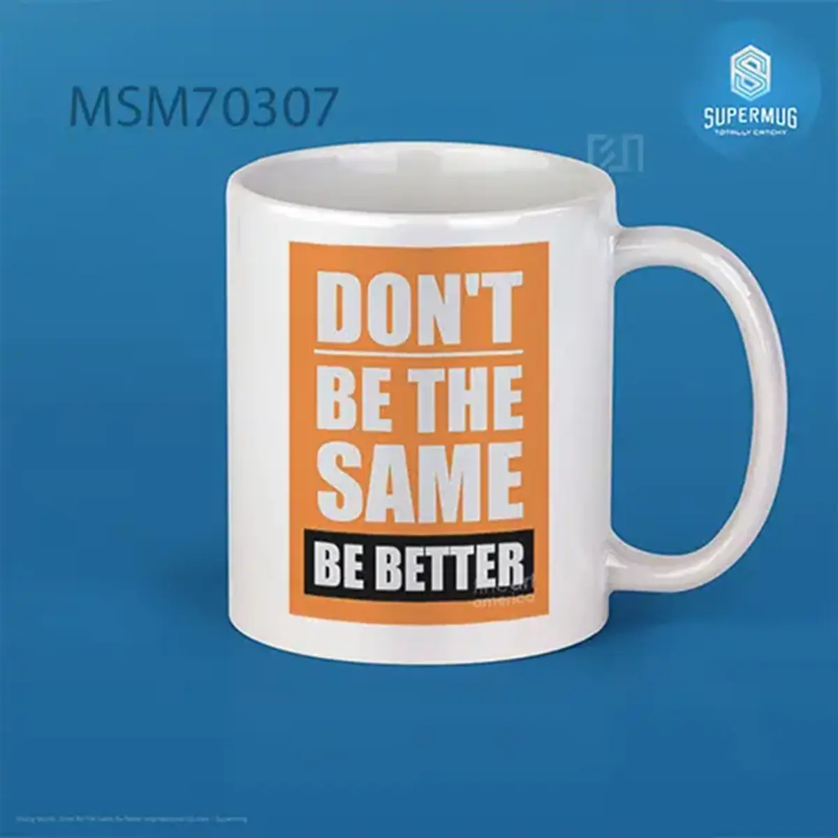 Dont Be The Same Be Better Inspiratiopnal Quotes Super Mug