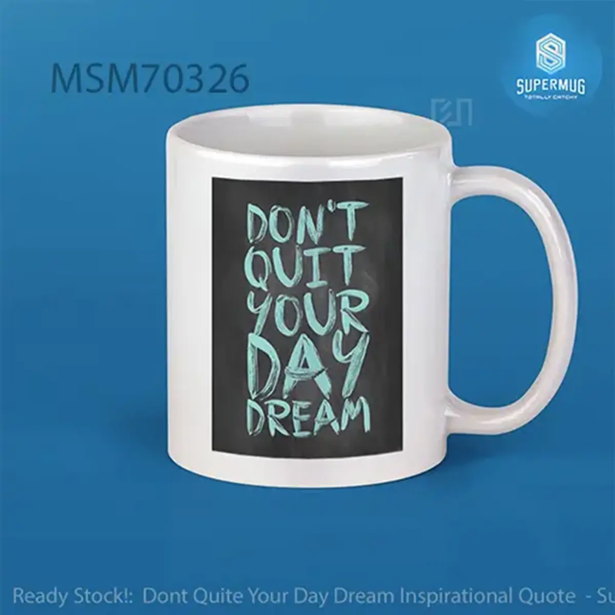 Dont Quite Your Day Dream Inspirational Quote Super Mug
