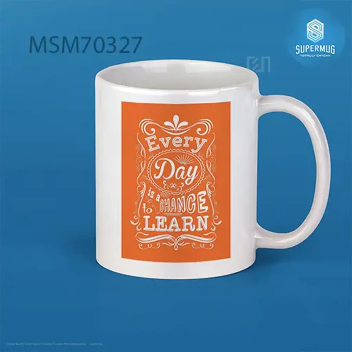 Every Day Is A Chance To Learn Motivating Quote Super Mug