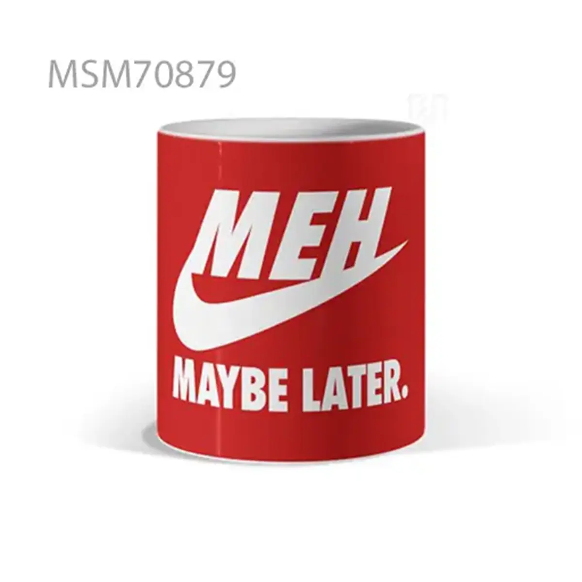 Meh Maybe Later Sassy Mug
