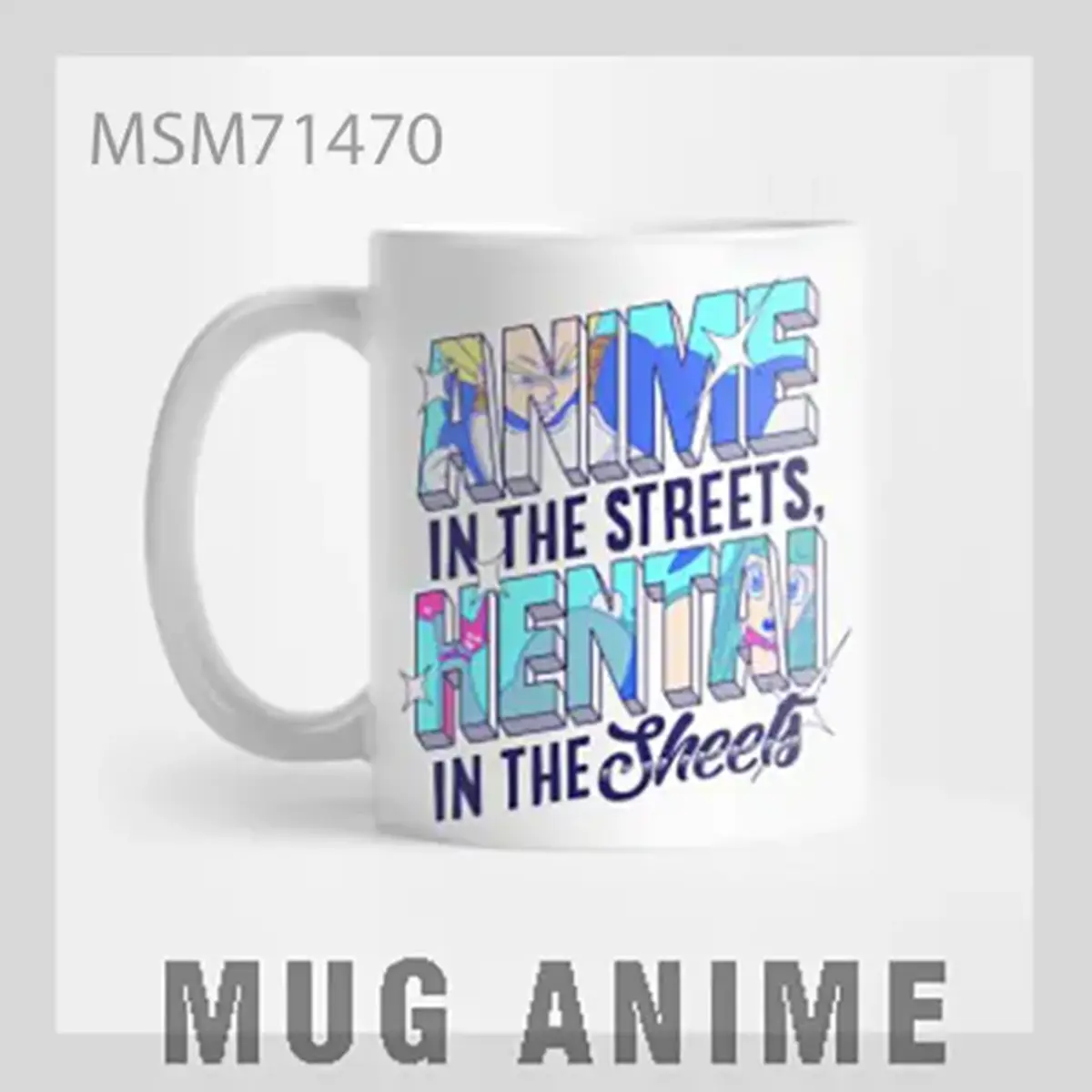 Anime in the Streets, Hentai in the Sheets Mug