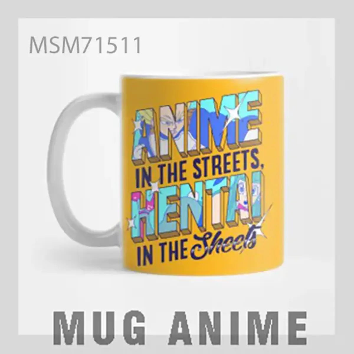 Anime in Streets Hentai in Sheets Meme Mug