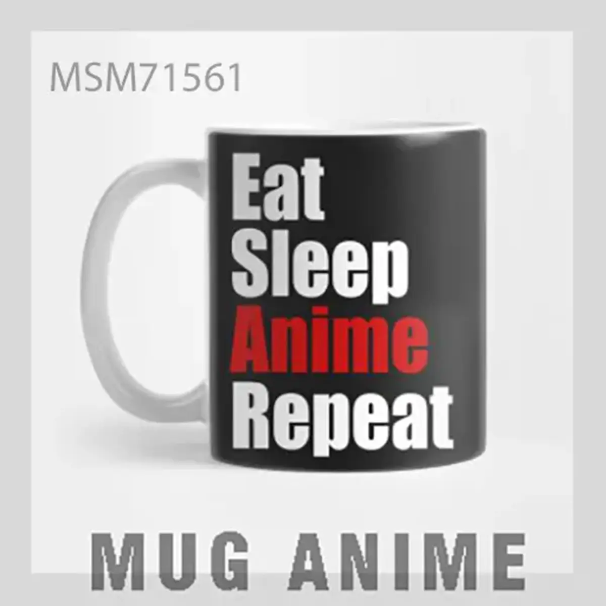 Eat Sleep Anime Repeat Mug