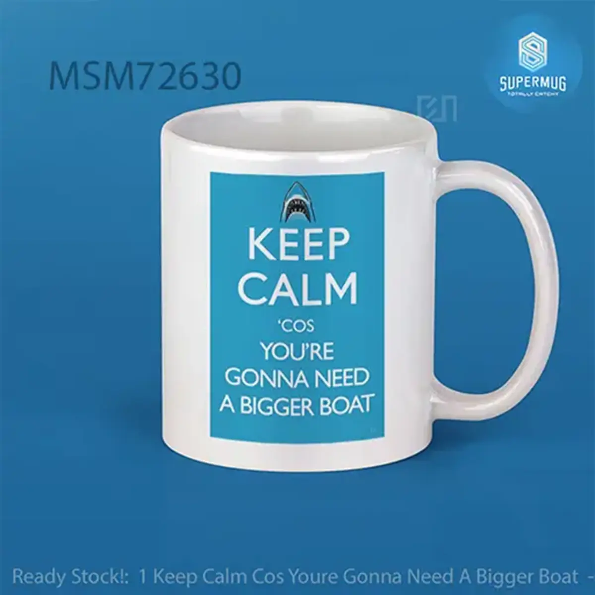 Keep Calm Cos You’re Gonna Need A Bigger Boat Mug